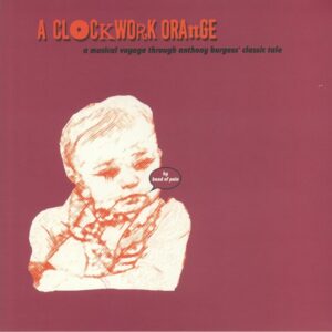 A Clockwork Orange: A Musical voyage through Anthony Burgess' classic tale