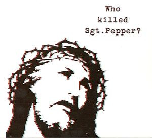 Who killed Sgt. Pepper?