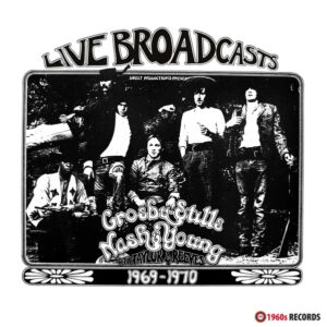 Crosby, Stills, Nash and Young: Live Broadcasts 1969-1970