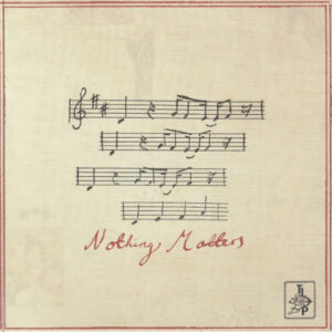 Nothing matters / Nothing matters (acoustic)