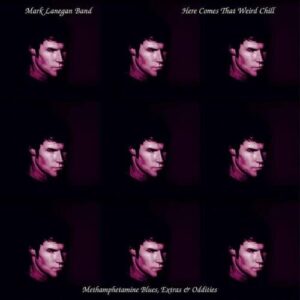 Here comes that weird chill (Methamphetamine Blues, Extras & Oddities)