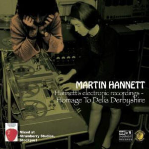 Hannett's electronic recordings - Homage to Delia Derbyshire