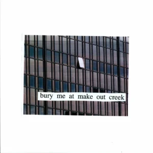 Bury me at Make Out Creek
