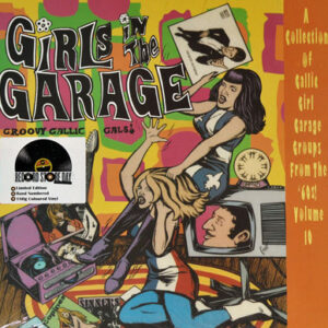 Girls in the garage, volume 10: Groovy Gallic Gals!
