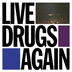Live Drugs Again