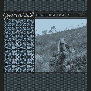 Blue 50: Demos, Outtakes And Live Tracks From Joni Mitchell Archives, Vol. 2